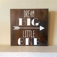 Image result for Dream Big Little One Sign