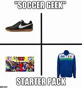 Image result for Soccer Geek Meme