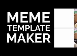 Image result for Meme Template Generator