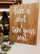 Image result for Take a Shot Take a Seat
