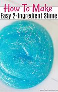 Image result for How to Make Slime 2 Ingredients