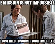 Image result for Timesheets Due Early Meme