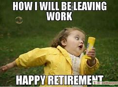 Image result for Ready for Retirement Meme