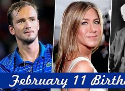 Image result for Famous People Born in February 11