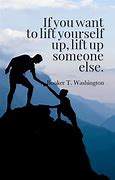 Image result for If You Want to Lift Yourself Up