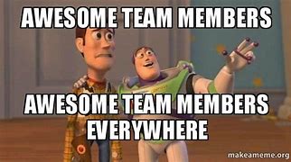 Image result for My Team Is Awesome Meme
