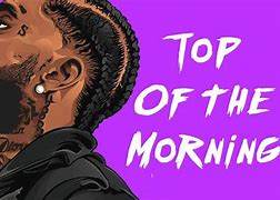 Image result for Nipsey Hussle Morning Quotes