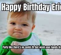 Image result for Happy Birthday Erik Meme