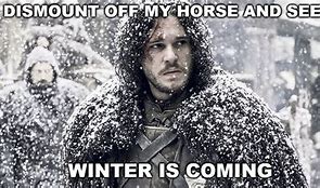 Image result for Winter Is Coming Editable Meme