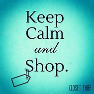 Image result for Keep Calm and Shop