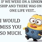 Image result for Miss You Minion Meme