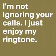 Image result for Ignoring Call Quotes