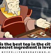 Image result for Uncle Iroh Tea Quotes
