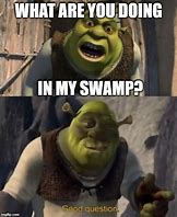 Image result for What Are You Doing in My Swamp Shrek Devant Art