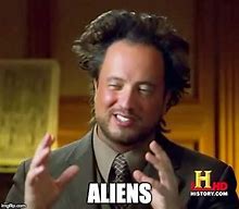 Image result for Aliens Meme Generator