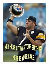 Image result for Pittsburgh Steelers Birthday Meme