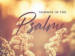 Image result for Summer in the Psalms