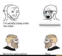 Image result for Man Crying Mask Meme