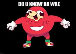 Image result for Do You Know Da Way Meme