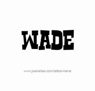 Image result for Wade Name Wallpaper