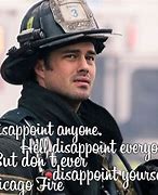 Image result for Chicago Fire Quotes