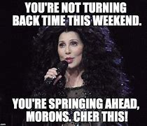 Image result for Daylight Savings Time Cher Meme