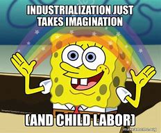 Image result for Industrialization Memes