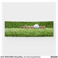 Image result for Golf You're Welcome