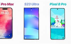 Image result for iPhone 15 Pro Max vs Google Pixel 8 vs S23 Ultra with Labels