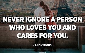 Image result for Ignoring Someone You Love Quotes