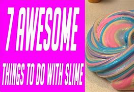 Image result for Things You Can Do with Slime