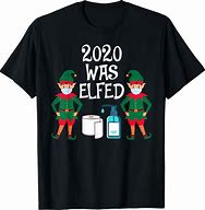 Image result for Funny Santa and Elves Shirt