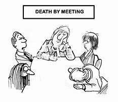 Image result for Death by Meeting Meme