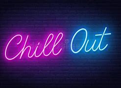 Image result for Chill Out Sign