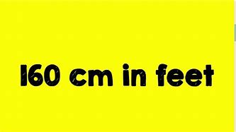 Image result for What Is 160 Cm in Feet