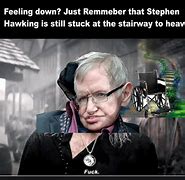Image result for Stephen Hawking Heaven Meme