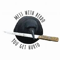 Image result for Mess with the Birdo You Get the Hurto Meme