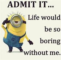 Image result for Minions Despicable Me Quotes