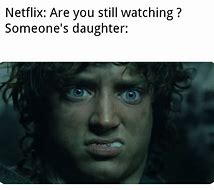 Image result for Someone Daughters Netflix Meme