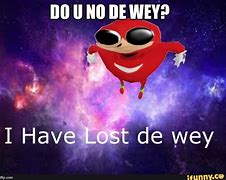 Image result for Do You Know De Wey Meme Knuckles