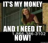 Image result for I Want My Money Meme