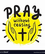Image result for Pray without Ceasing Clip Art