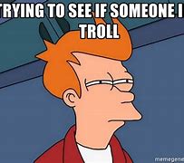 Image result for Troll Someone