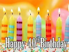 Image result for Funny Happy 40th Birthday Sayings