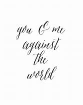 Image result for You and Me Against the World Meme