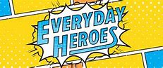 Image result for Everyday Heroes Examples