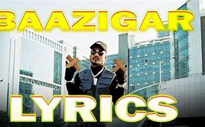Image result for Lyrics of Bazzigar Song