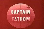 Image result for Captain Fathom