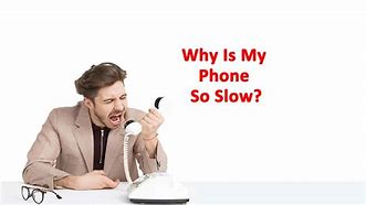 Image result for Slow Phone and Solution