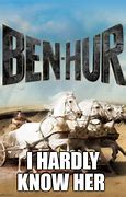 Image result for Ben Hur Memes